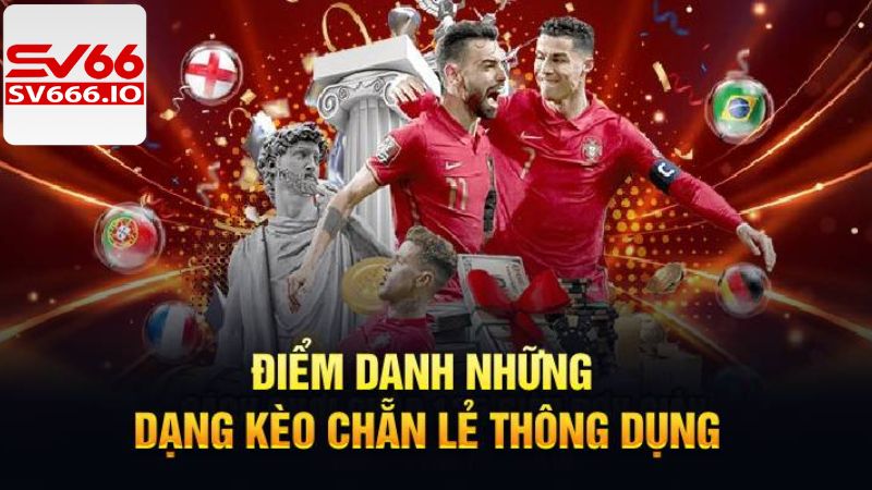 Kèo Chẵn Lẻ Là Gì - Kinh Nghiệm Cược Tại SV66 Thắng Lớn 3 Thể loại đặt cược trong kèo chẵn lẻ là gì
