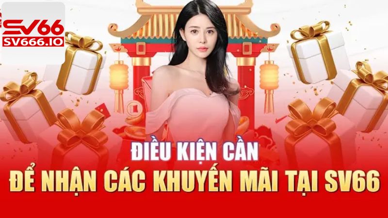 Lưu ý quan trọng khi tham gia nhận thưởng khuyến mãi SV66