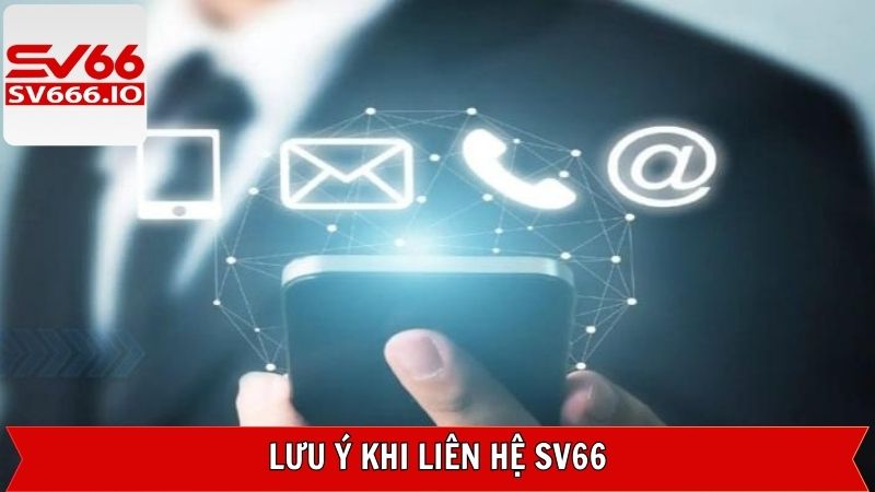 Liên Hệ SV66 - Tất Cả Các Kênh Hỗ Trợ Người Chơi Nhanh Nhất 3 Chú ý cần nắm vững khi kết nối với nhà cái
