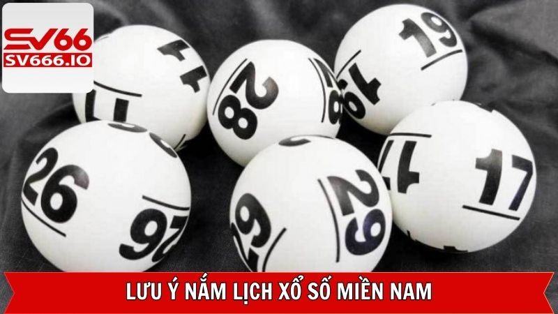 Lịch Xổ Số Miền Nam SV66 - Thời Gian Quay Thưởng Chính Xác Nhất 4 Chú ý khi theo dõi lịch xổ số miền Nam tại SV66