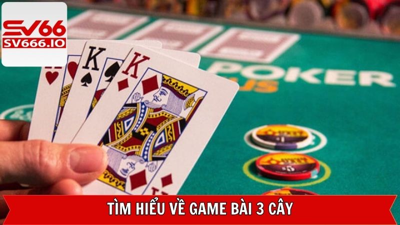 3 Cây – Game Hot Tại SV66 Dành Cho Người Chơi Cá Cược 2 Game bài thú vị được đông đảo người chơi cá cược quan tâm