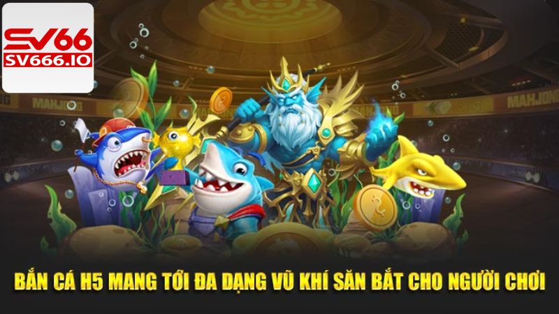 Bắn Cá H5 - Giải Trí Đỉnh Cao, Nhận Quà Cực Đã Trên SV66 3 Sức hút không thể chối từ của game bắn cá H5