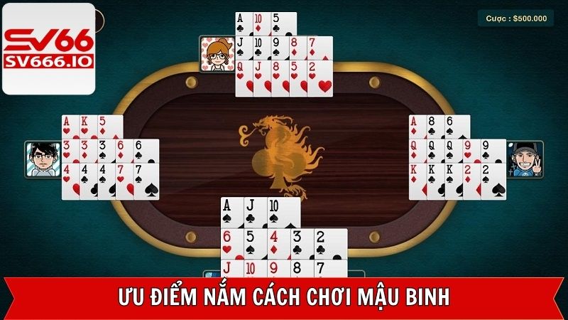 Cách Chơi Mậu Binh - Những Quy Tắc Cần Nắm Chơi Tại SV66 2 Những ưu điểm nổi trội khi nắm rõ các quy tắc trong mậu binh
